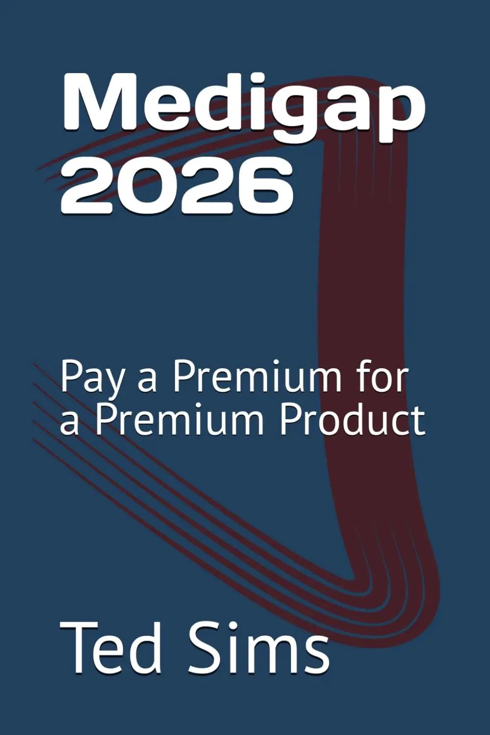 Medigap 2026: Pay a Premium for a Premium Product